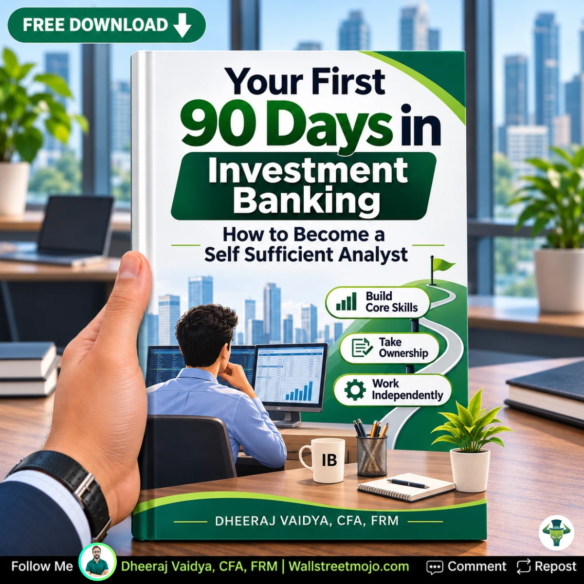 Your First 90 Days in Investment Banking How to Become a Self Sufficient Analyst